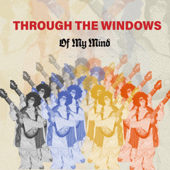 Through The Windows of My Mind