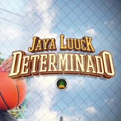JayA Luuck - Determinado