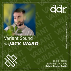 Variant Sound w/JACK WARD 29th May 2021