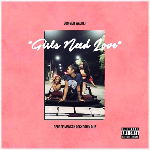 Stream Summer Walker Girls Need Love George Mensah Lockdown Dub Snippet Free Download By George Mensah Listen Online For Free On Soundcloud