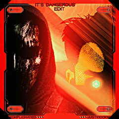 KOMPLICHATED x JUSTKIDDION - IT'S DANGEROUS (TOUR EDIT)