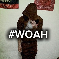 Woah