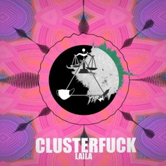 Laila - Clusterfuck(Radio Edit)