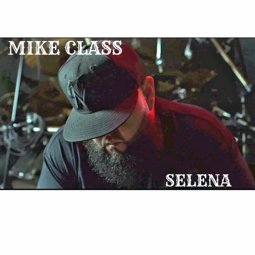 Stream Selena By Mike Class Listen Online For Free On Soundcloud