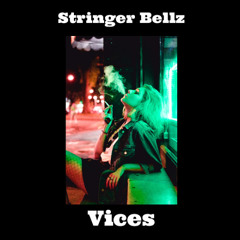 Vices by Stringer Bellz