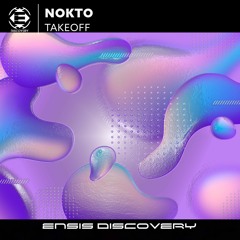 Nokto - Takeoff (OUT NOW)[ENSIS DISCOVERY]