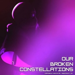 OUR BROKEN CONSTELLATIONS 3