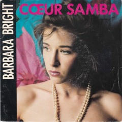 Barbara Bright - Coeur Samba (The Square Sun 12 inch Edit)