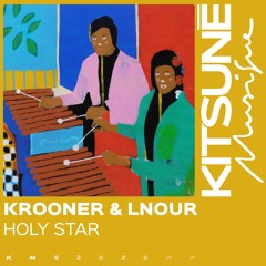 Krooner & LNouR - Holy Star | Kitsuné Musique