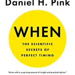 [Free] PDF ☑️ When: The Scientific Secrets of Perfect Timing by  Daniel H. Pink [PDF