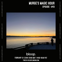 Murge's Magic Hour - 12.02.22
