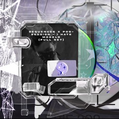 SEQUENCES X Possession - I HATE MODELS [FULL SET]