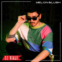 ELVIAJE Podcast 113 - MELON BLUSH