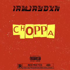 CHOPPA-IAMJAYDXN(prod.kvmyl)