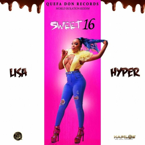Lisa Hyper - Sweet 16 [World Isolation Riddim]