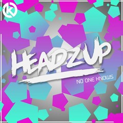 HeadzUp - No One Knows