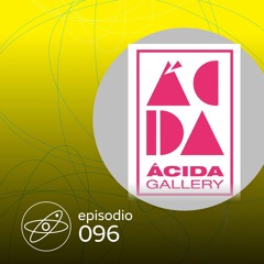 096. Mónica Santiago. Conoce Ácida Gallery.