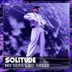 MIX SERIES: 012 / KREED (100% PRODUCTION)