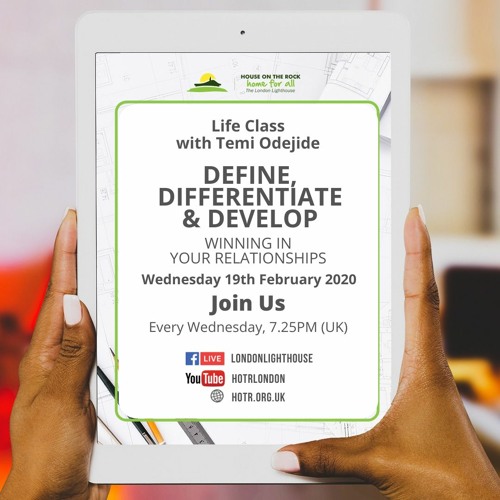 Life Class With Temi Odejide - Define, Differentiate & Develop Your Relationships - 19.02.20
