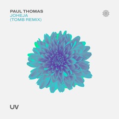 Paul Thomas - Joheja (TOMB Remix) [UV]