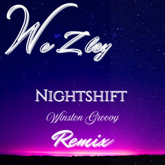 Nightshift (Wezley RMX)