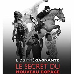 Télécharger eBook L'identité Gagnante: Le secret du nouveau dopage légalisé (French Edition) po