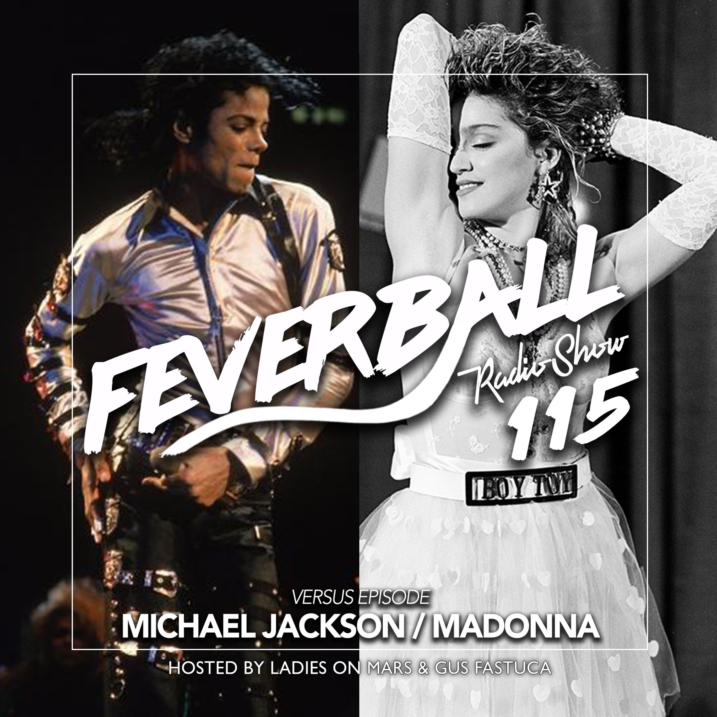 Feverball Radio Show 115 By Ladies On Mars & Gus Fastuca + Special Michael Jackosn Vs Madonna episode artwork