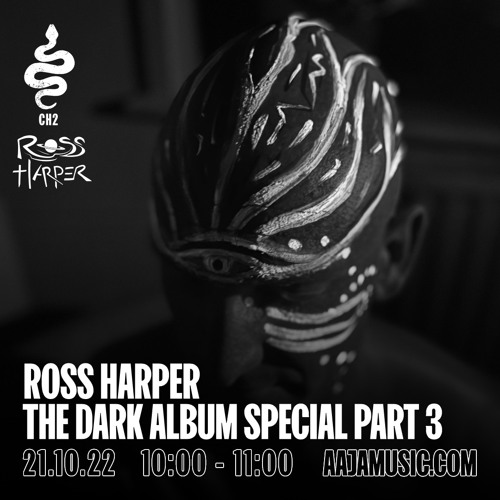 Ross Harper : The Dark Album Special pt3 - Aaja Channel 2 - 21 10 22