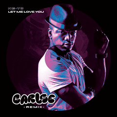 Ne-Yo - Let Me Love You (Carlse Remix)