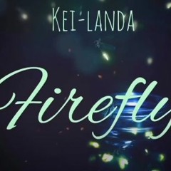 Firefly - Kei-Landa