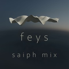 feys · saiph mix