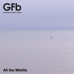 All the Misfits by The Gerry Farrow Band