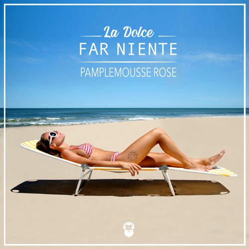 Stream La Dolce Far Niente by Pamplemousse Rose | Listen online for free on  SoundCloud