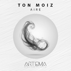 Ton Moiz - Aire (Artema Recordings)