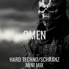 OMEN - HARD TECHNO/SCHRANZ MINI MIX