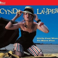 Girls Just Want To Have Fun - Cyndi Lauper (Remix)
