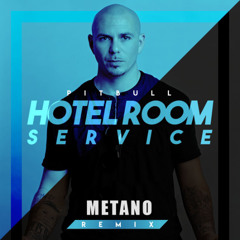 Pitbull - Hotel Room Service (Metano VIP Edit) (FREE DL)