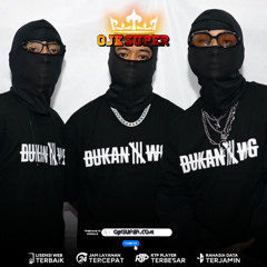 #BUKANWG SET MIXTAPE INDOBOUNCE PARTY FULLBASS 2025 SPECIAL REQUEST BY RISKI MAULANA1999 - OJKSUPER