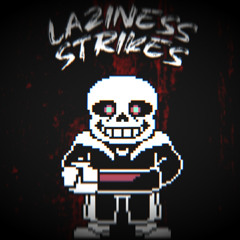 Laziness Strikes