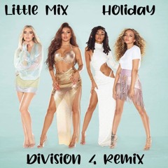 Little Mix - Holiday (Division 4 Radio Edit)