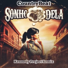 CountryBeat - Sonho Dela (Cowboy) (Kennedy Project Remix)