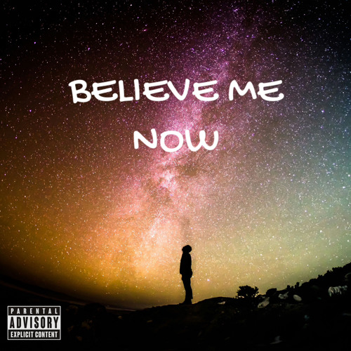 Believe Me Now