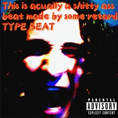 This is acually a shitty ass beat made by some retard TYPE BEAT (2024)