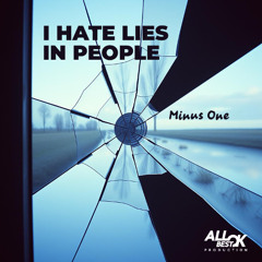 I hate lies in people_Minus One