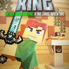 [GET] EPUB √ The Wither King: Wither War Book One: A Far Lands Adventure: An Unoffici