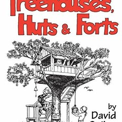VIEW EBOOK 💖 How to Build Treehouses, Huts and Forts by  David Stiles KINDLE PDF EBO