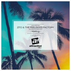 ZITO & THE FEELGOOD FACTORY FT. JESSICA FOLCKER & ALRAY - "Waiting" // Ian Tosel & Arthur Radio Mix