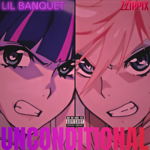 UNCONDITIONAL (lil banquet x zzippix)