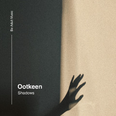 Ootkeen - Shadows (Original Mix) [Out 24th Feb 2025]