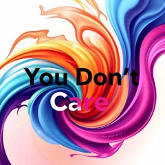 You don’t care